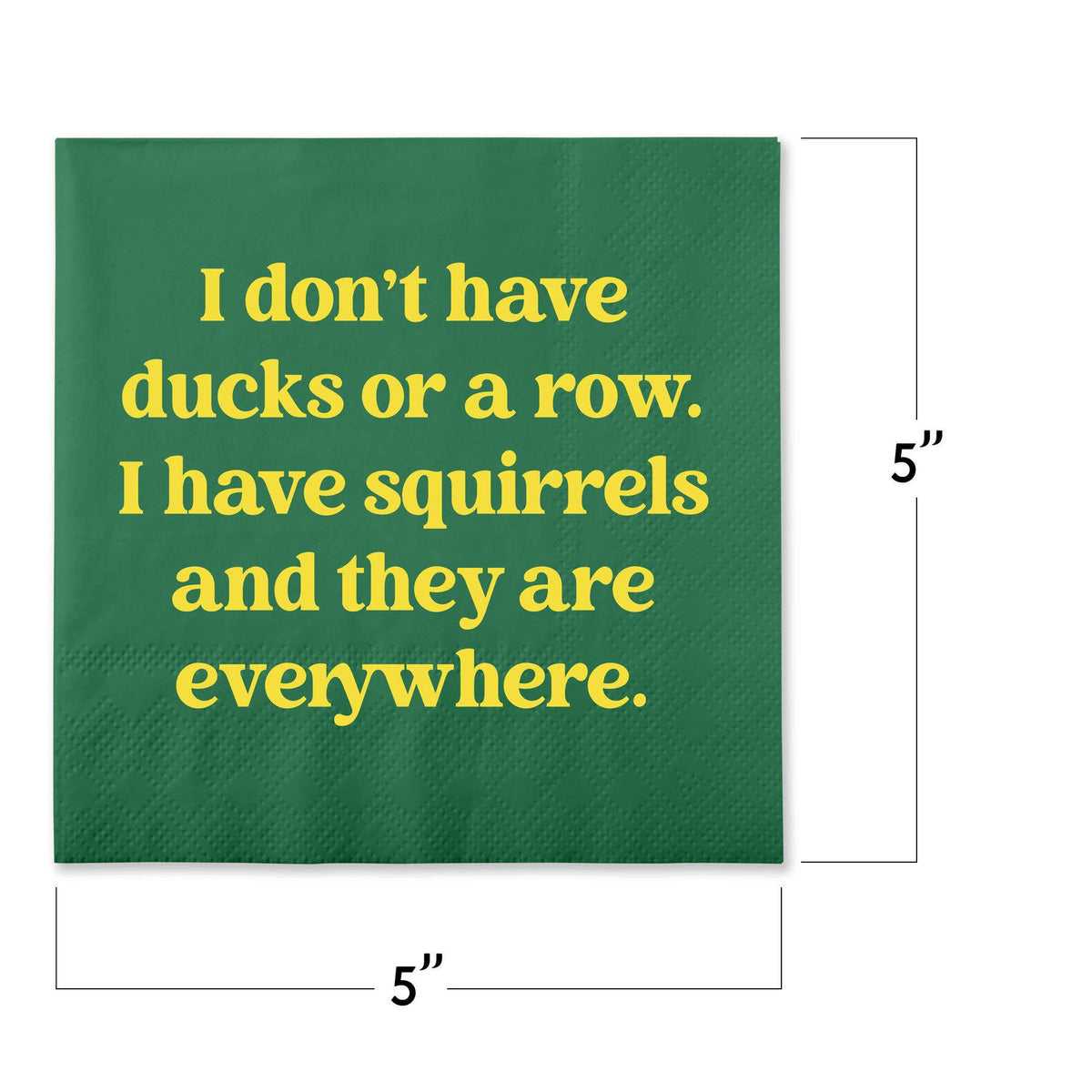 Funny Cocktail Napkins - I have squirrels