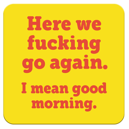 Funny Coaster - Here we go again