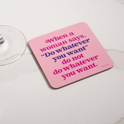 Funny Coaster - When a woman says