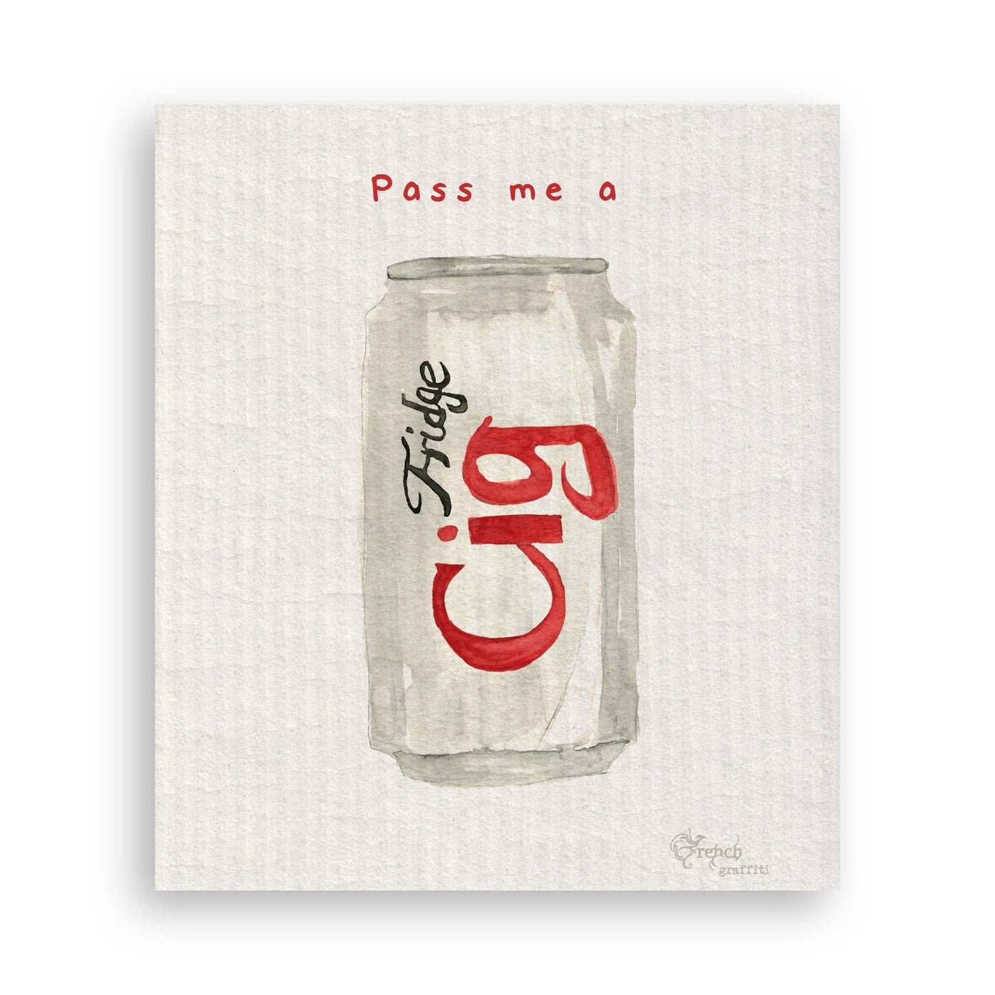Pass Me a Fridge Cig: Dishtowel / Keep Words / -