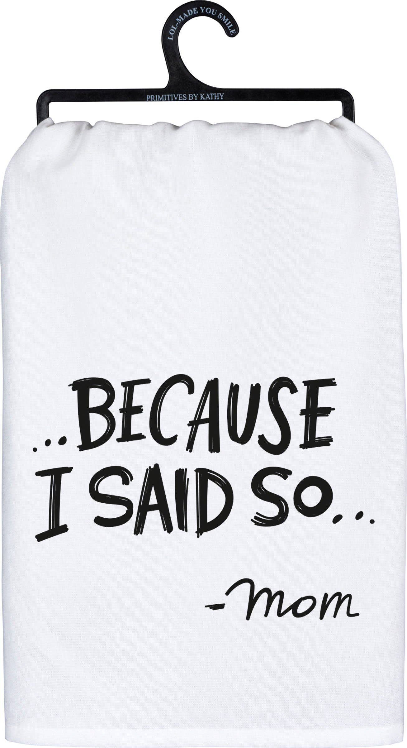 I Said So Kitchen Towel