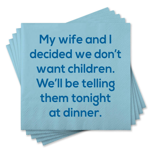 Funny Cocktail Napkins - We don't want