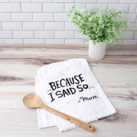 I Said So Kitchen Towel
