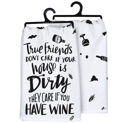 True Friends Don't Care If House Kitchen Towel
