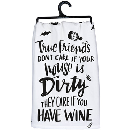 True Friends Don't Care If House Kitchen Towel