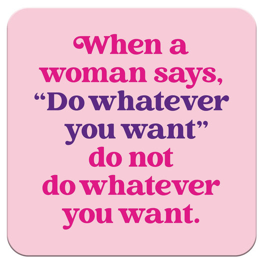Funny Coaster - When a woman says