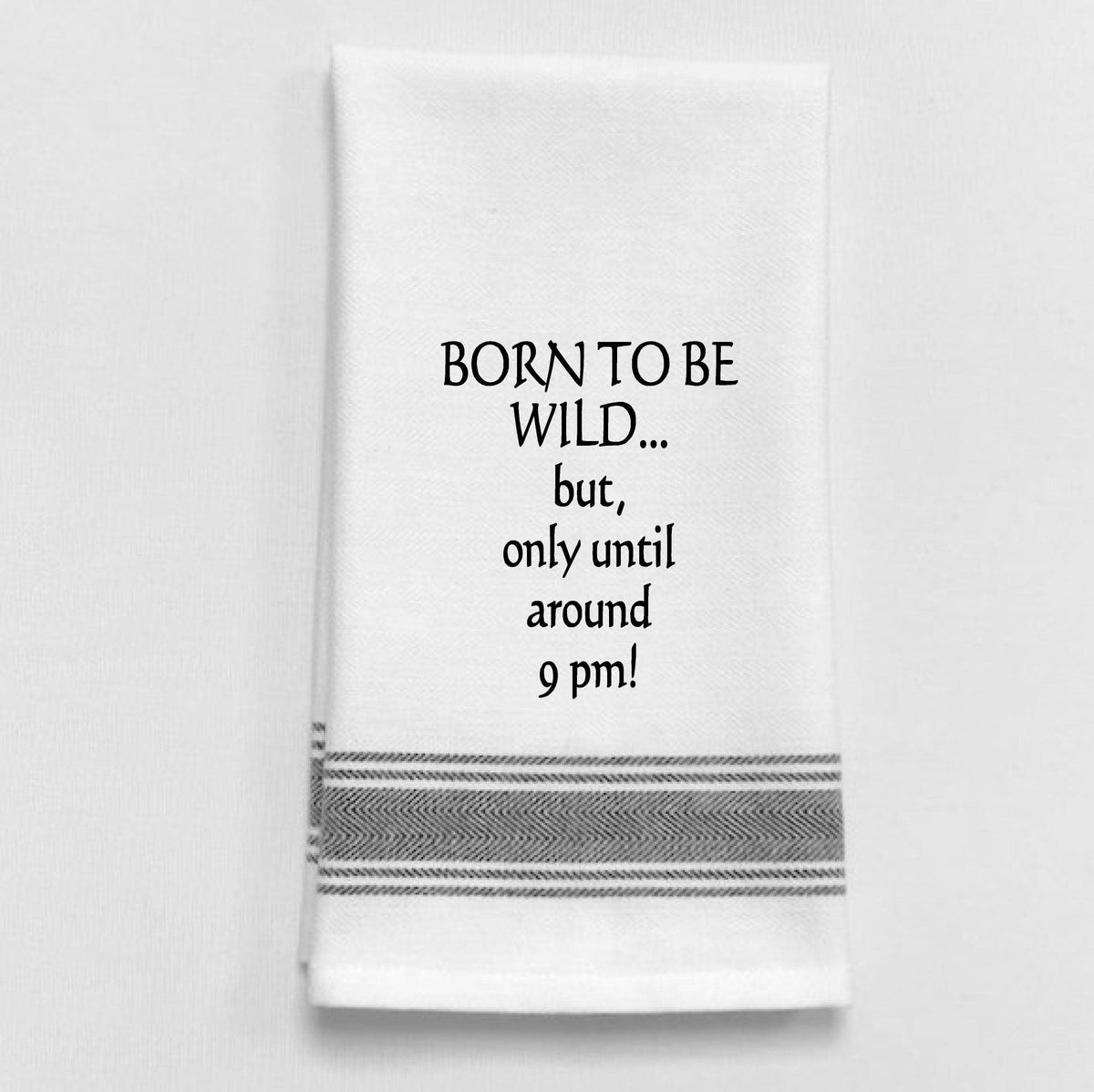 BB-B-92 White Kitchen Towel  "BORN TO BE WILD…": White - Black Lined Trim