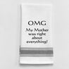 "OMG My mother was right about everything." Towel
