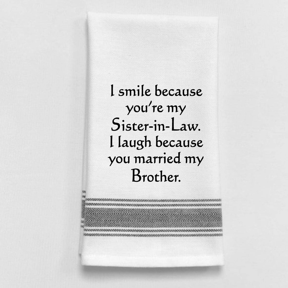 "I Smile Because Sister-in-Law" Towel